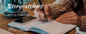 Story You Tell, Storycatchers Monthly Workshop